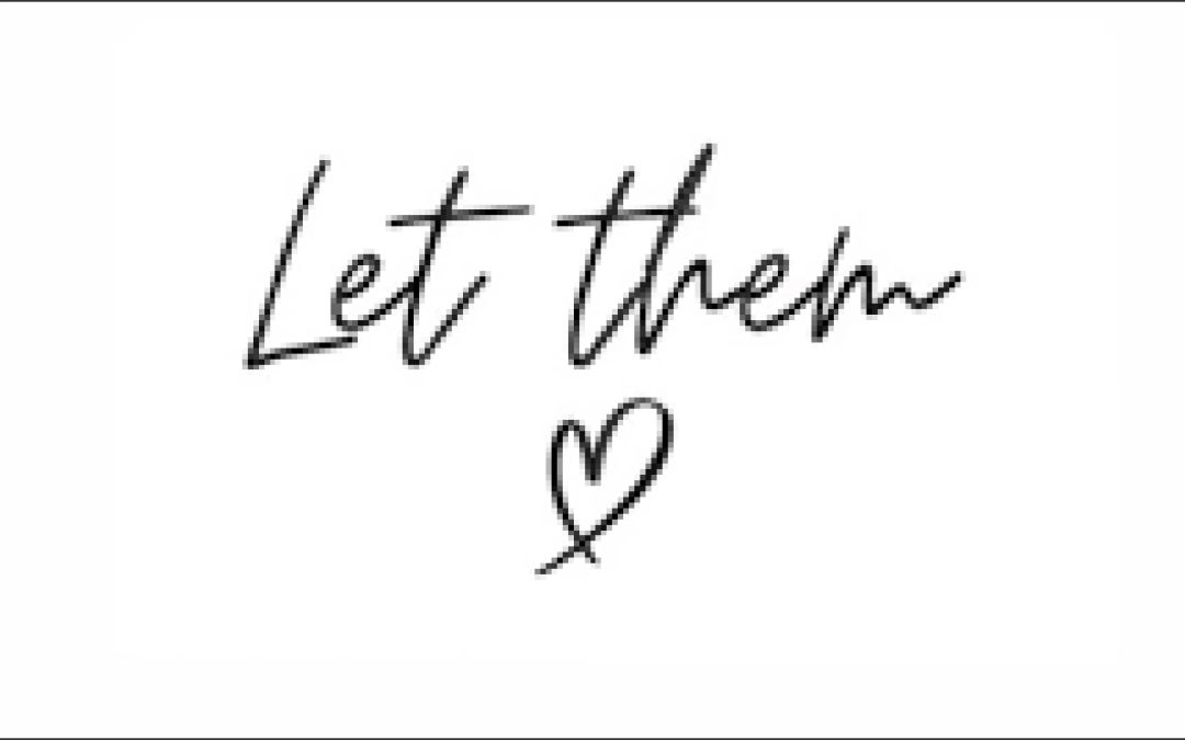 Exploring Mel Robbins’ “Let Them” Theory and Codependency Healing: A Journey to Empowerment